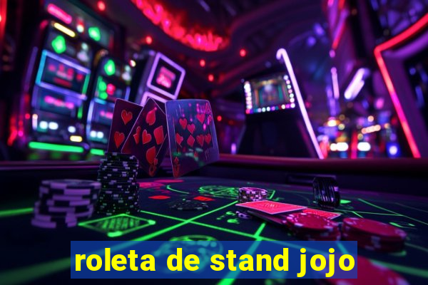 roleta de stand jojo